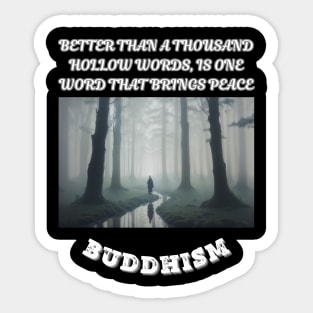 Buddhism, Better than a thousand hollow words is one word that brings peace Sticker